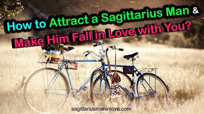 Attracting a Sagittarius Man