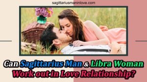 Can Sagittarius Man and Libra Woman Work out in Love Relationship?