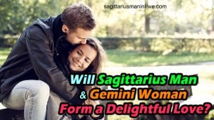 Will Sagittarius Man and Gemini Woman Form a Delightful Love?