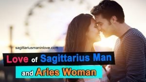 Love of Sagittarius Man and Aries Woman - Is This an Ideal Match?