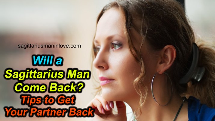 How to Get a Sagittarius Man Back?